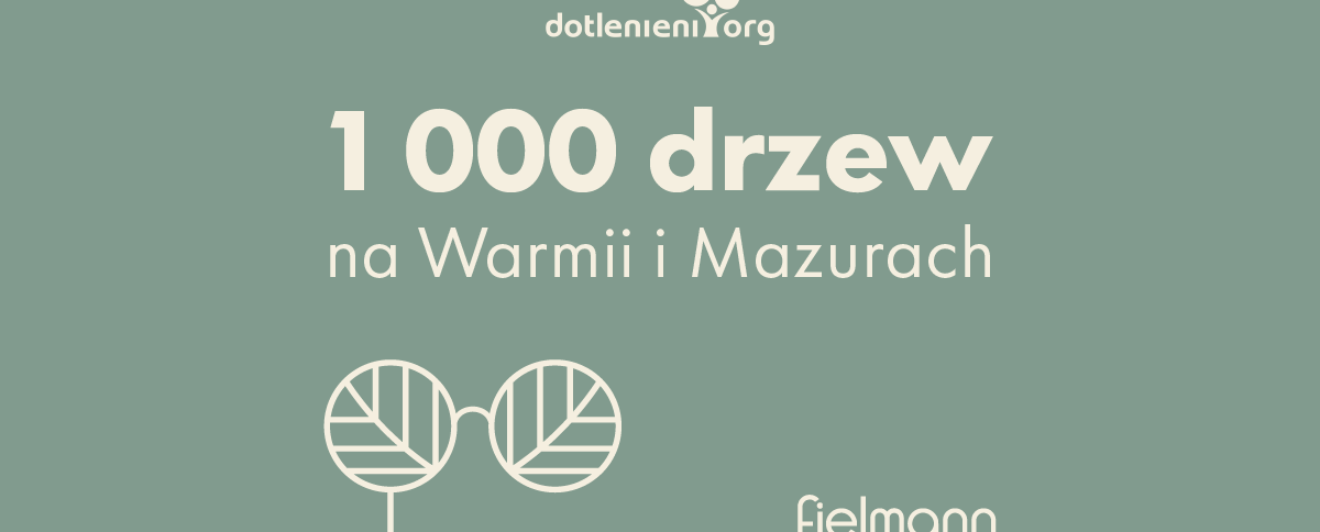 1000 drzew na Warmii i Mazurach