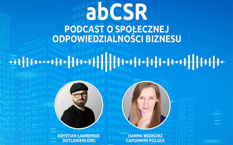 Podcast: społeczna odpowiedzialność biznesu – wdrażanie nowoczesnych rozwiązań i przyszłość CSR w Polsce